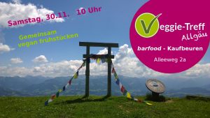 Veggie-Treff Allgäu 30.11.19 Veggie-Treff Allgäu 30. November 2019
