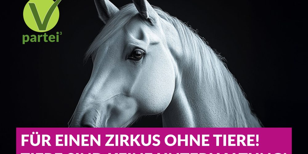 V-Partei³: Demo „Für einen Zirkus ohne Tiere“ am 20.04.2025